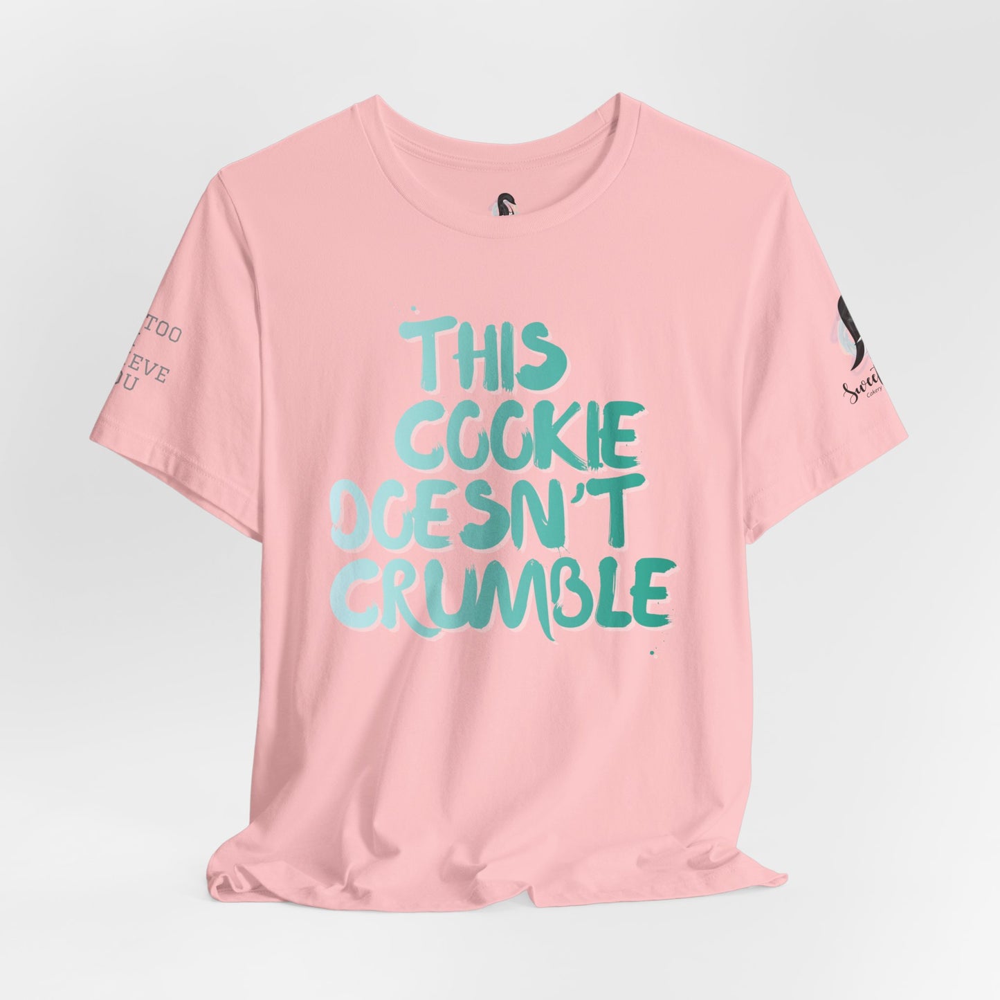 "This Cookie Doesn't Crumble" T