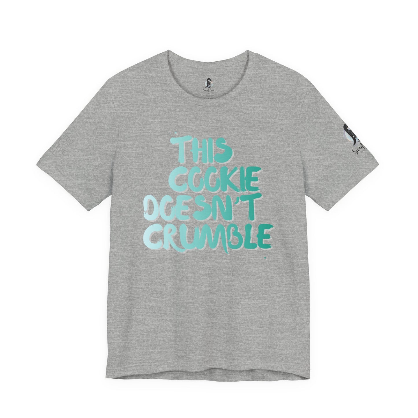 "This Cookie Doesn't Crumble" T
