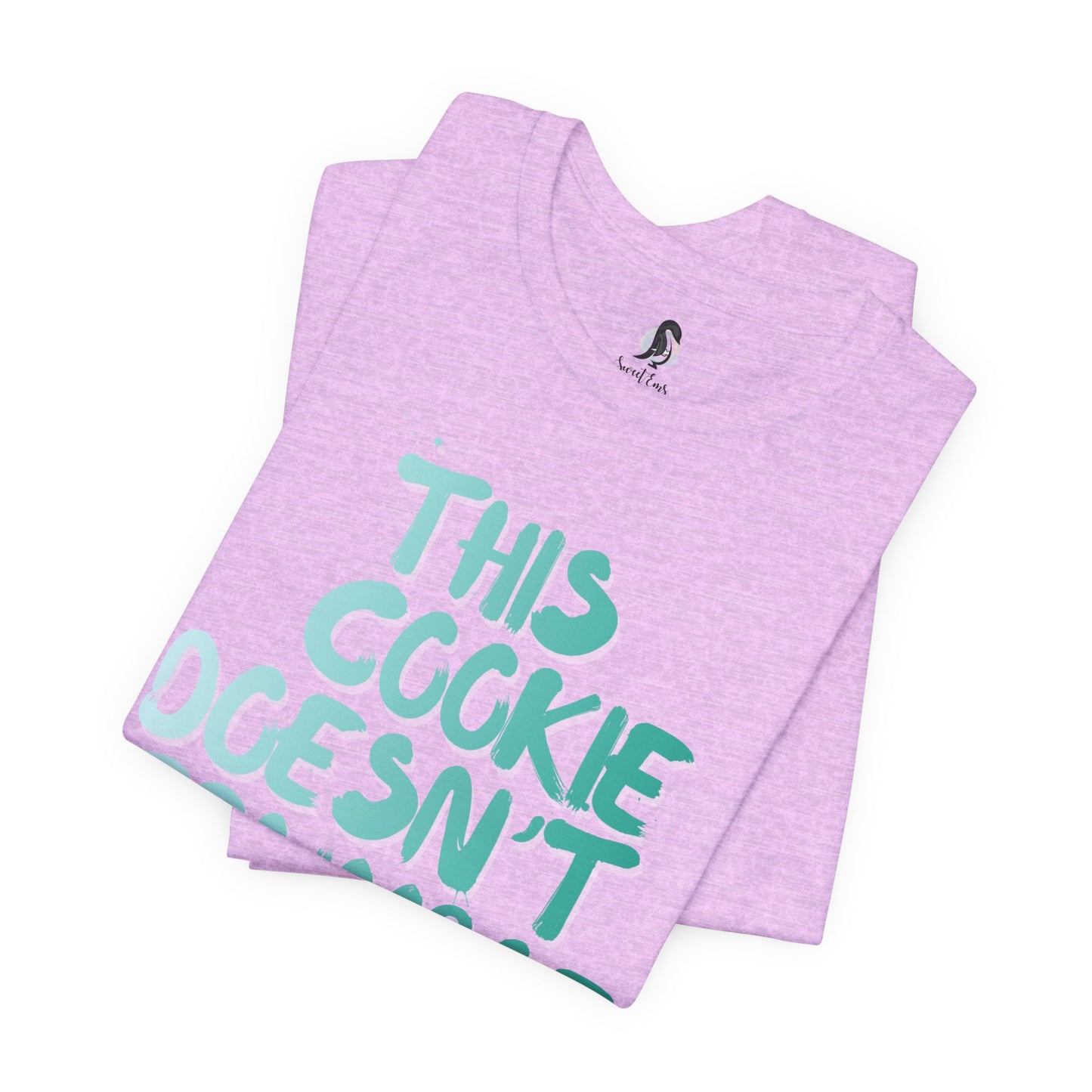 "This Cookie Doesn't Crumble" T