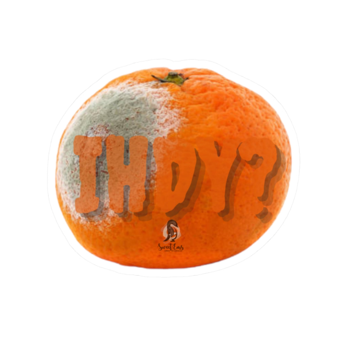 Decaying Orange Sticker — 'IHDY?' Sticker