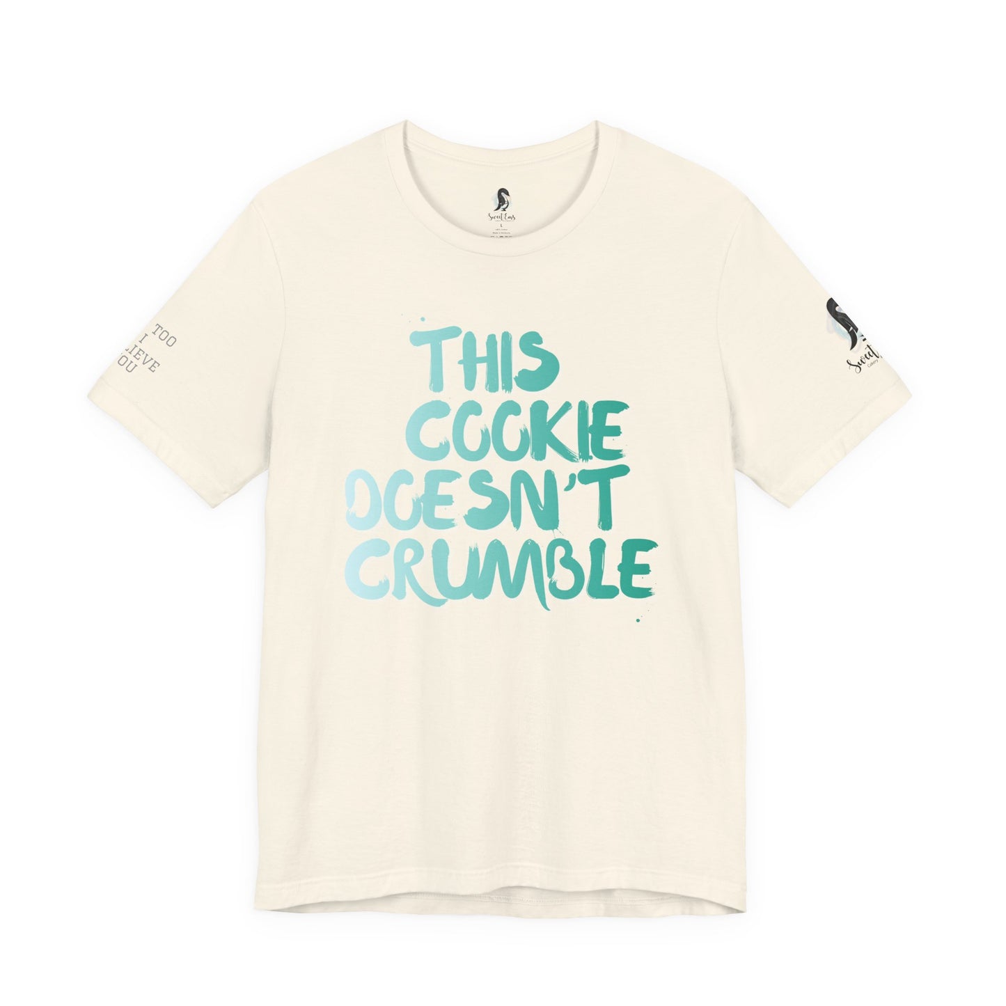 "This Cookie Doesn't Crumble" T