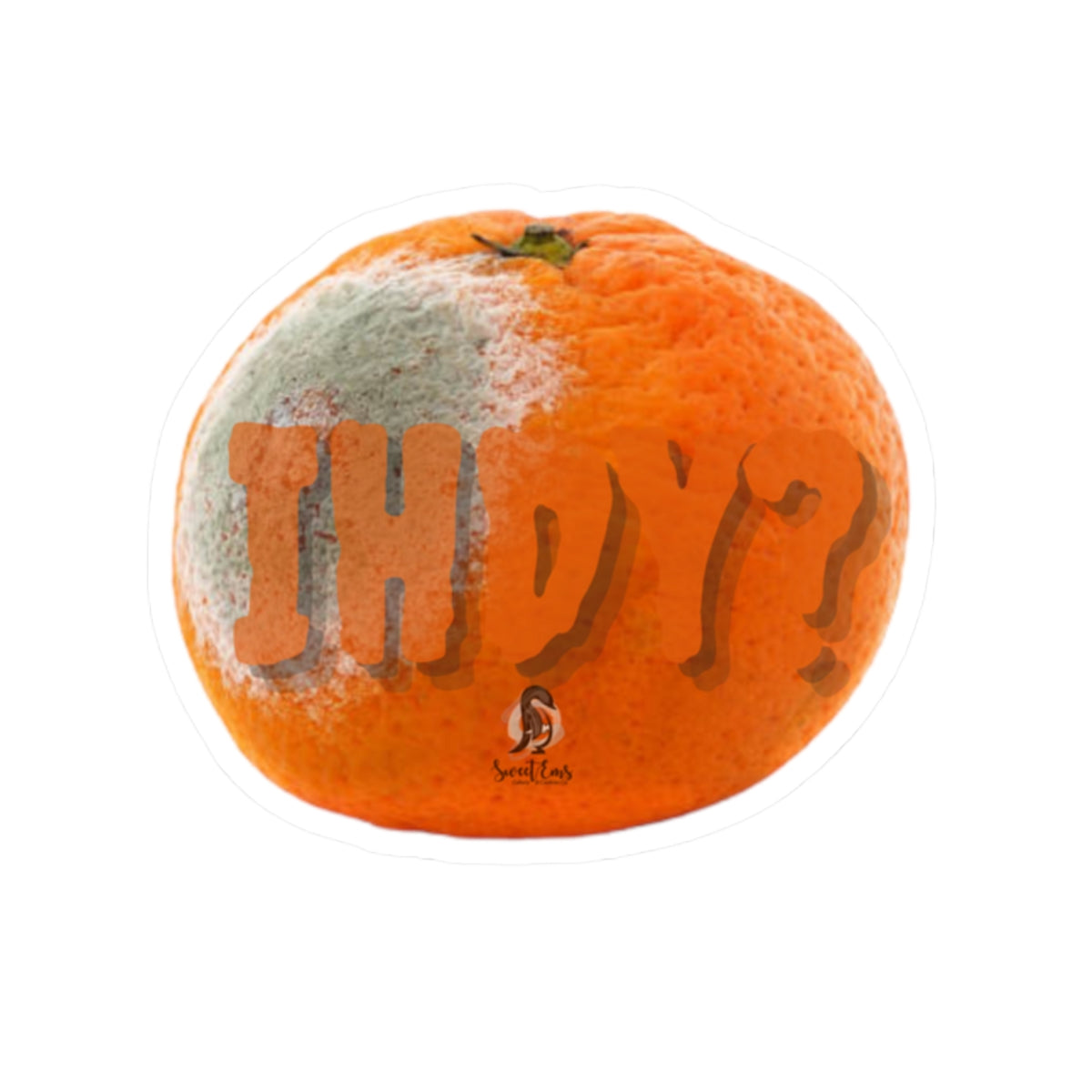 Decaying Orange Sticker — 'IHDY?' Sticker