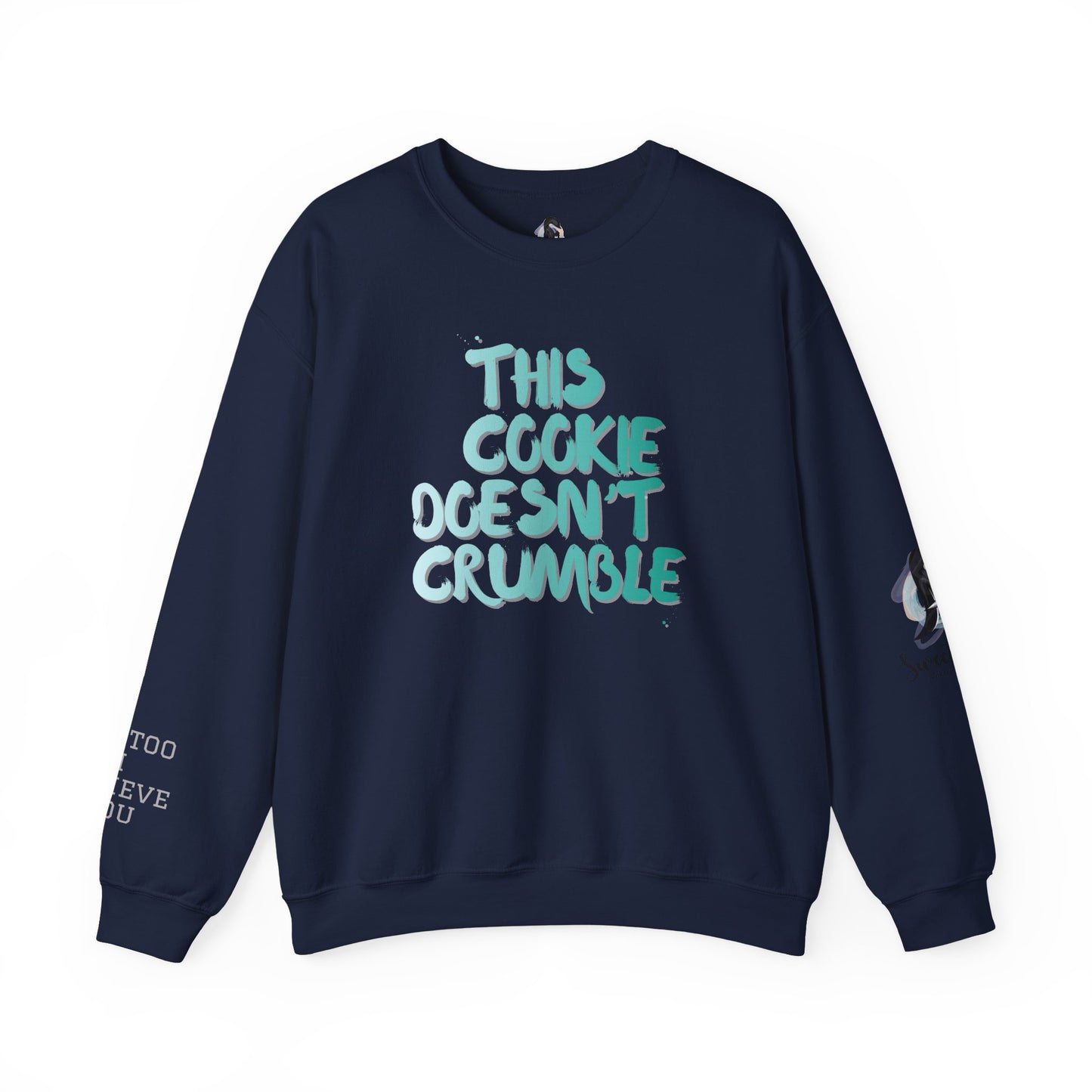 'This Cookie Doesn't Crumble Me' Crewneck Sweatshirt