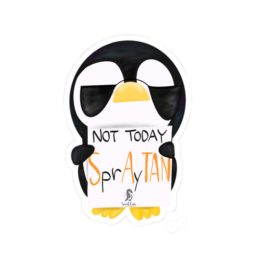 'Not Today SprAyTAN' Illustrated Penguin Sticker