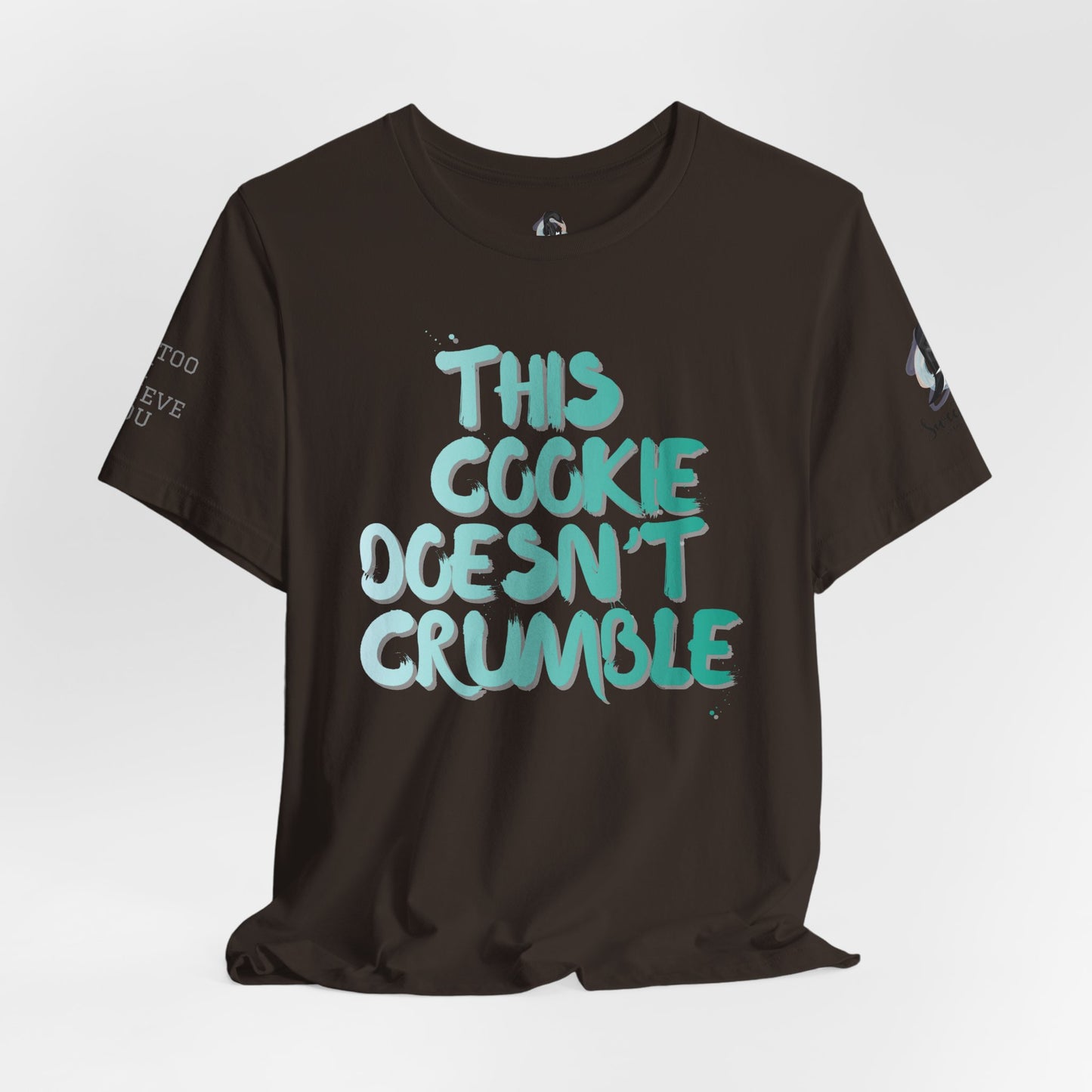 "This Cookie Doesn't Crumble" T