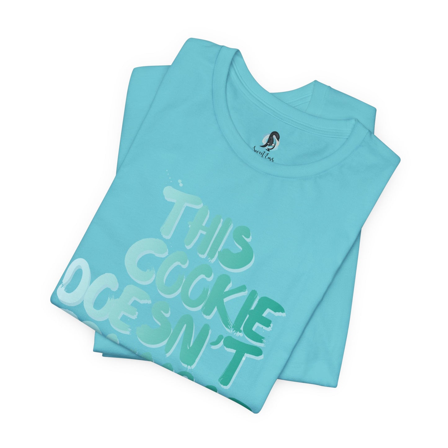 "This Cookie Doesn't Crumble" T