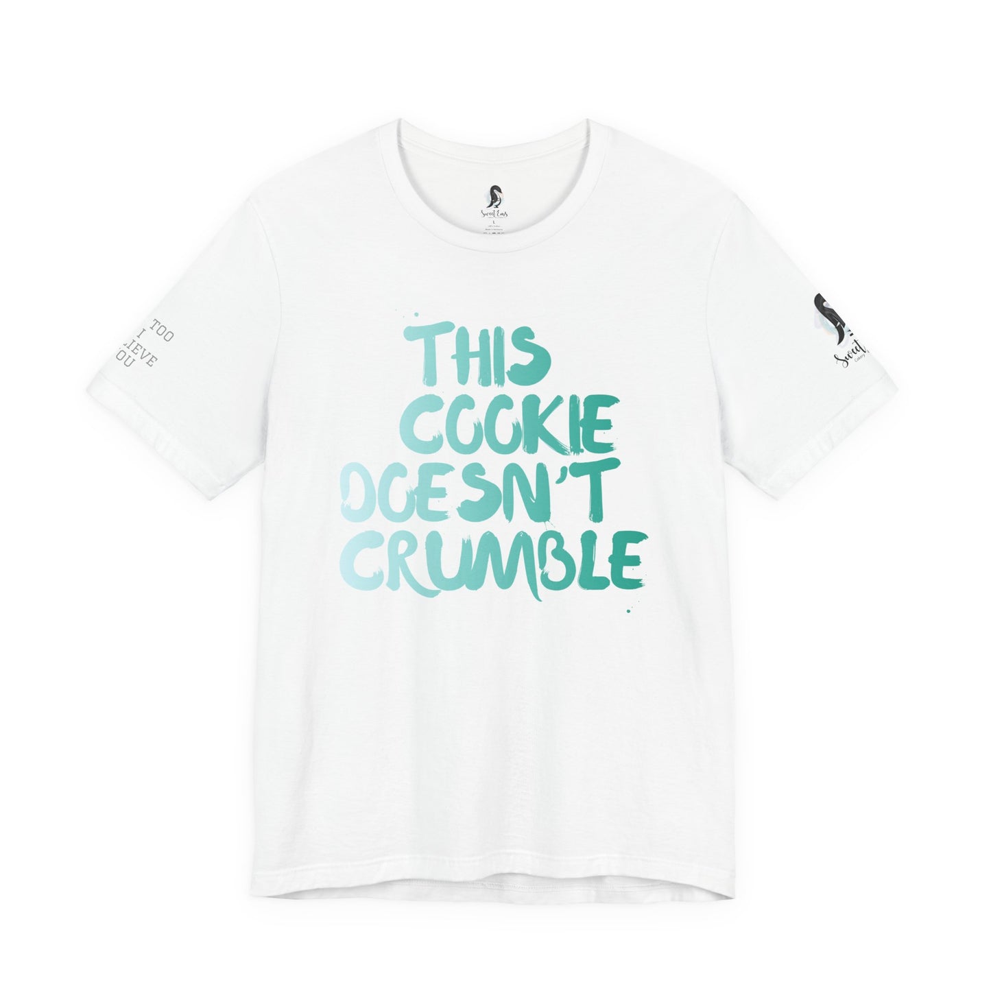"This Cookie Doesn't Crumble" T