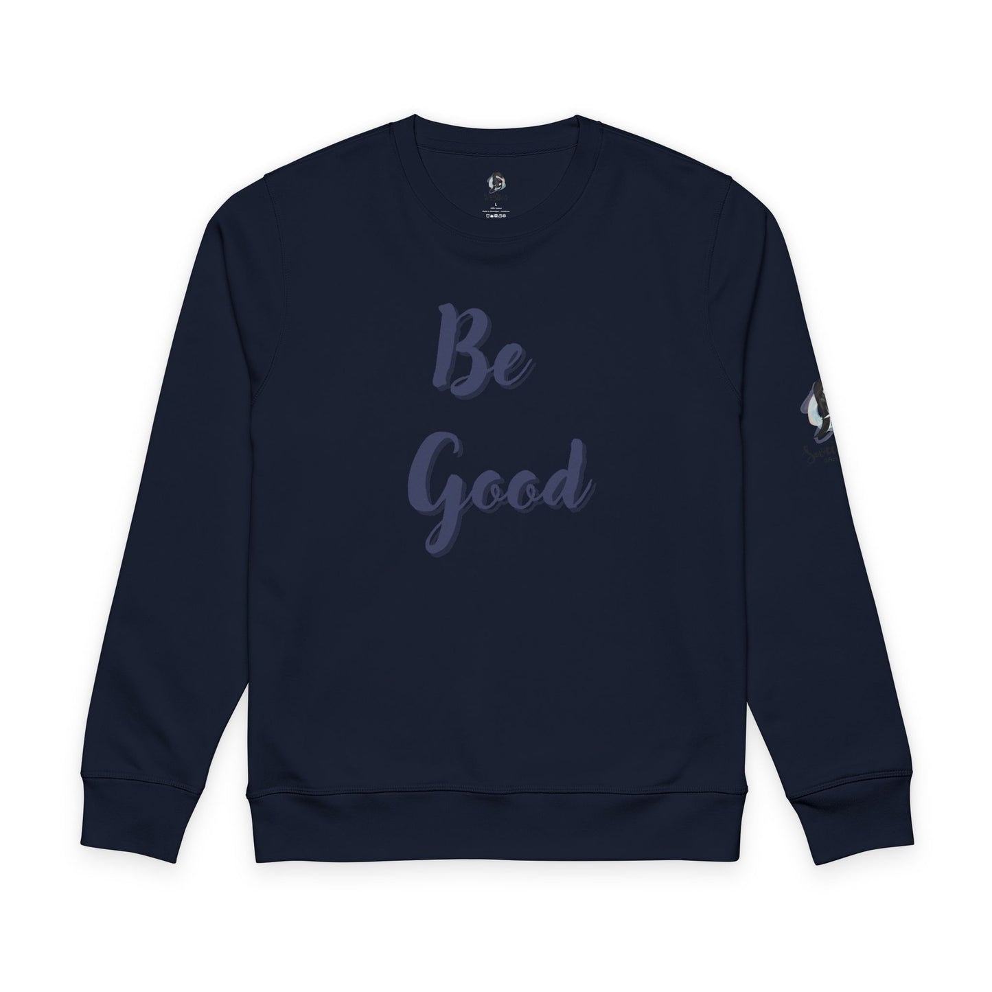 Be Good Organic Sweatshirt — "Be Good" Crew