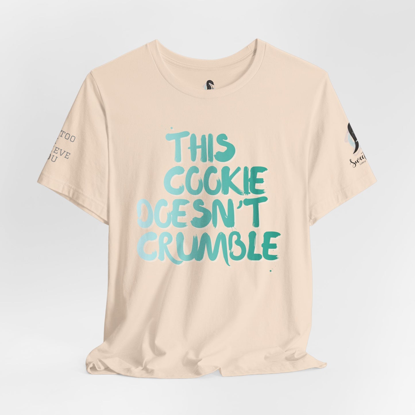 "This Cookie Doesn't Crumble" T