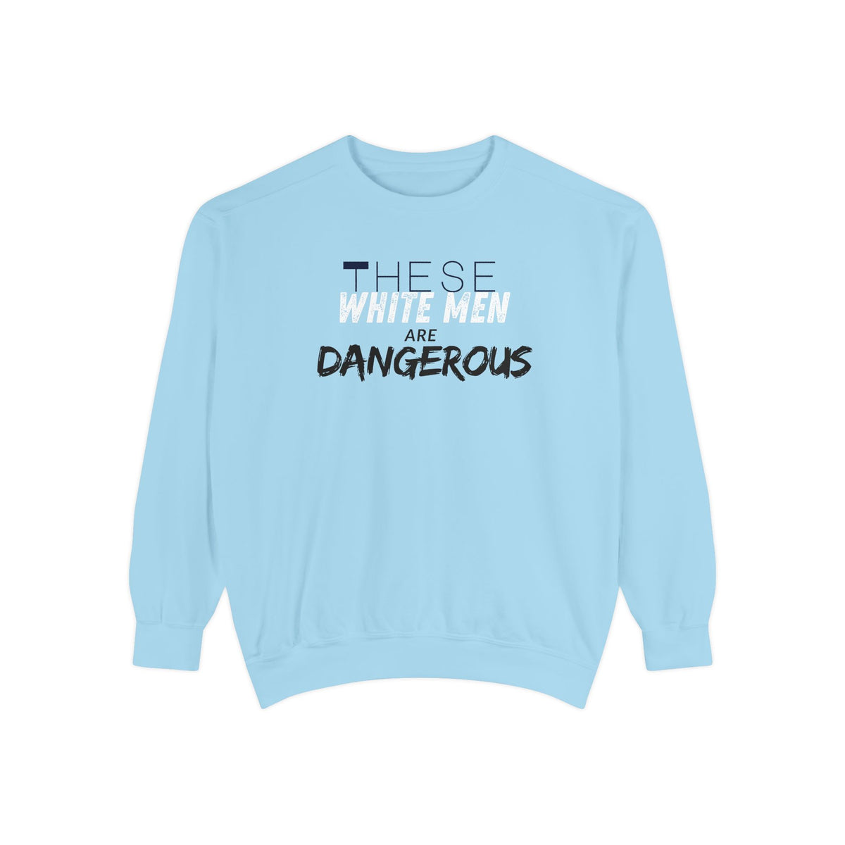 White Men are Dangerous Sweater