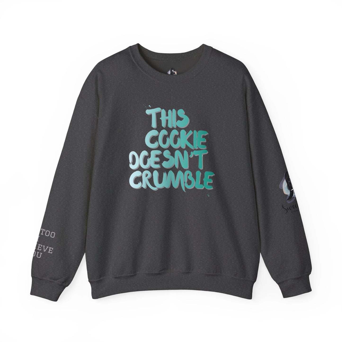 'This Cookie Doesn't Crumble Me' Crewneck Sweatshirt