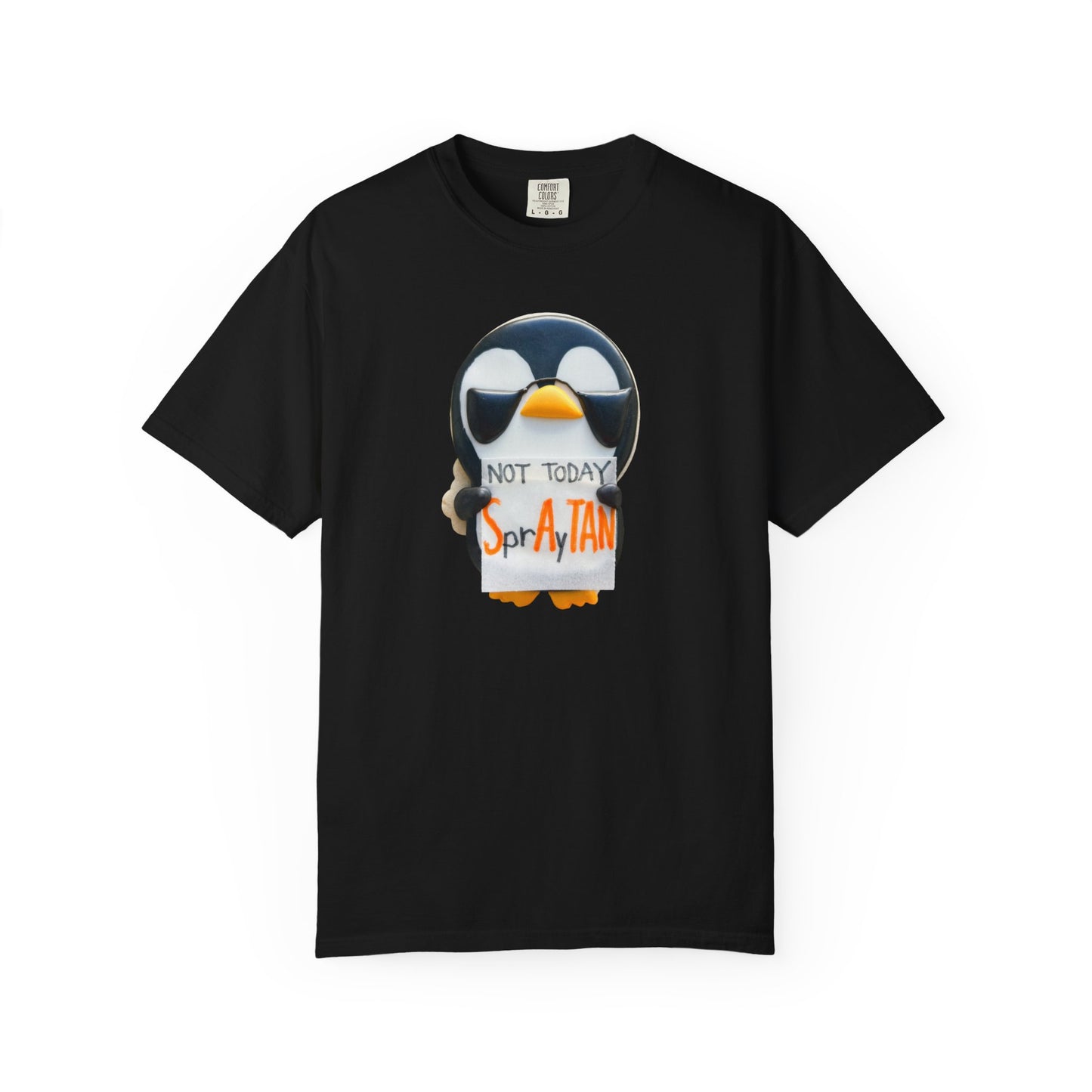 Penguin "Not Today SprAyTAN" T