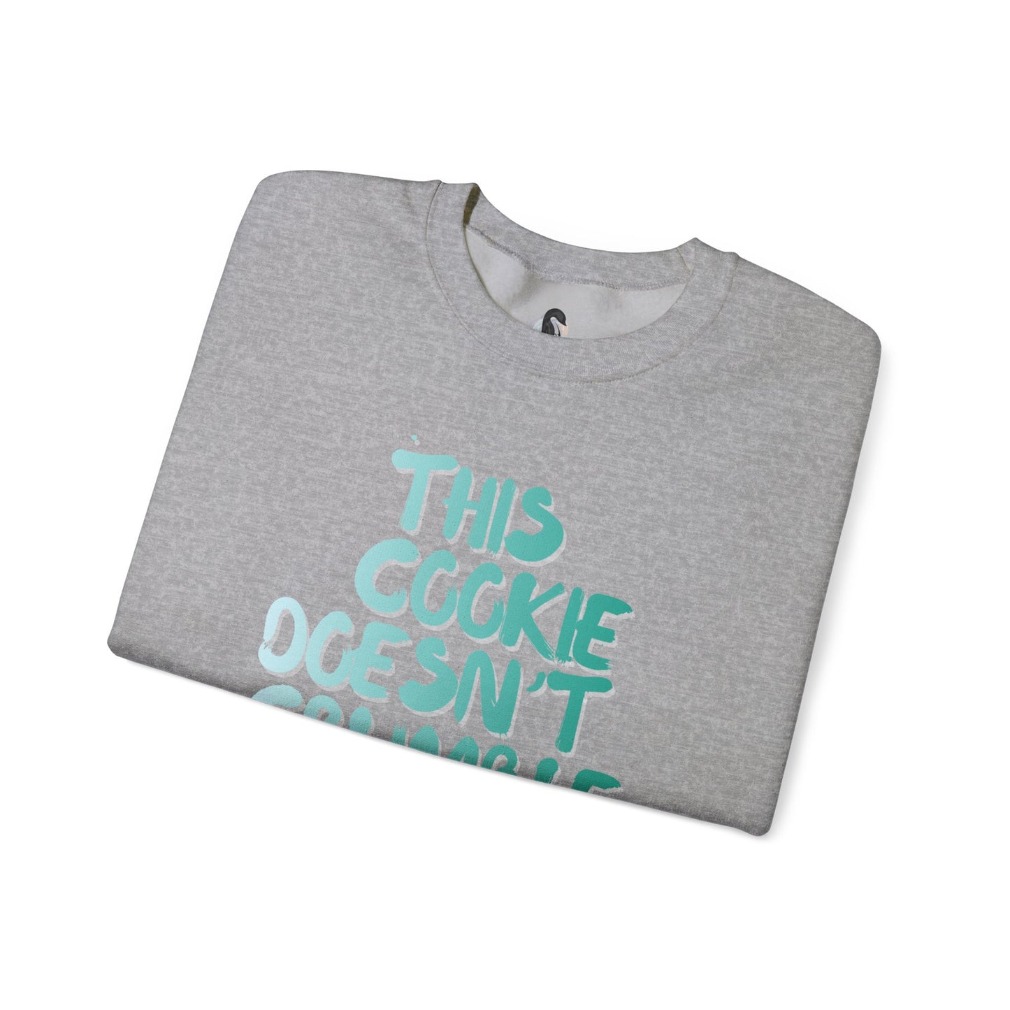 'This Cookie Doesn't Crumble Me' Crewneck Sweatshirt