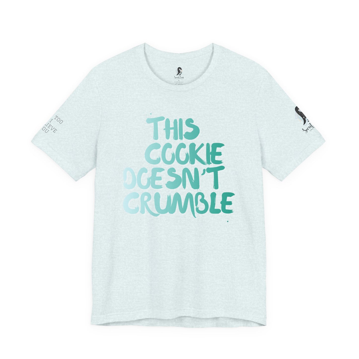 "This Cookie Doesn't Crumble" T