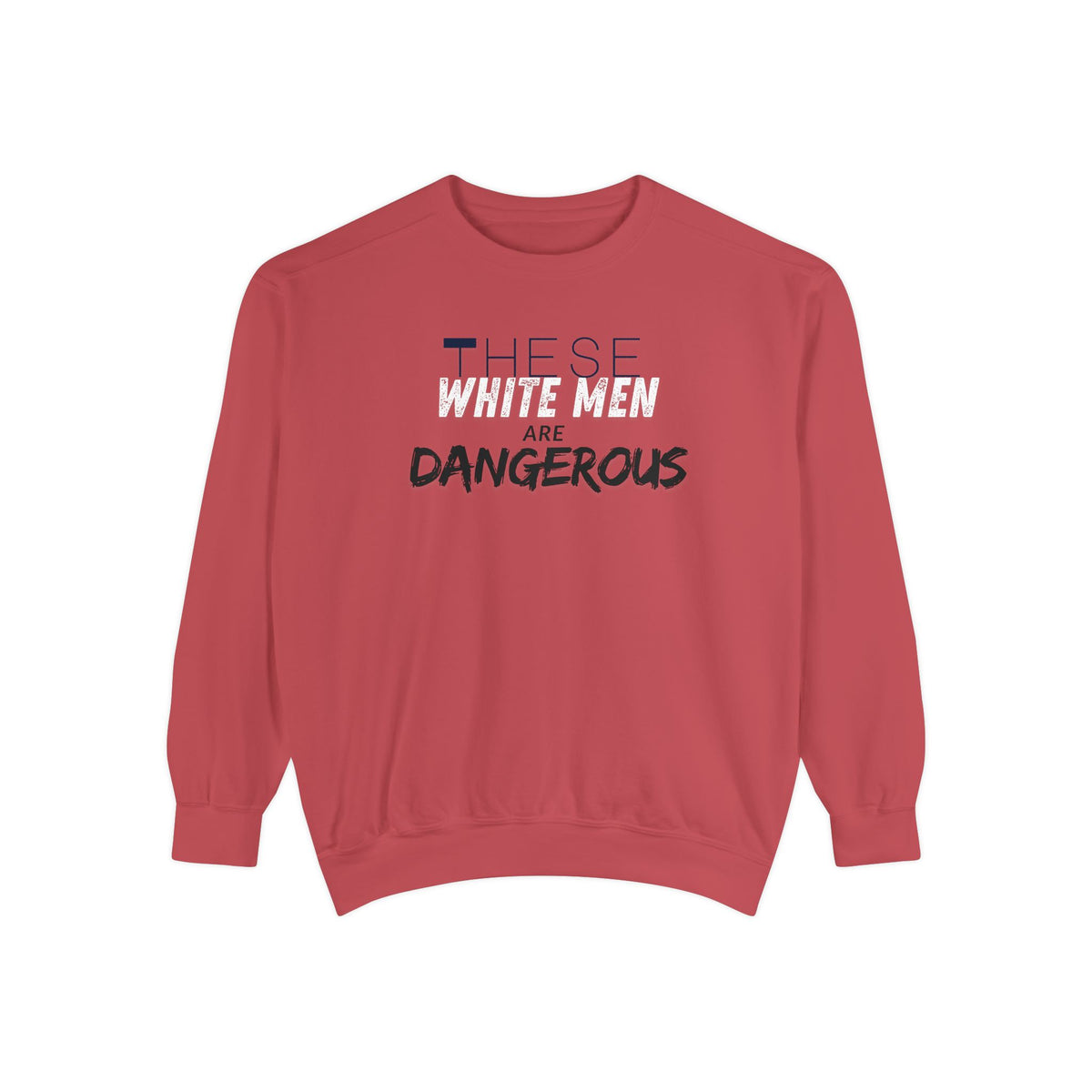 White Men are Dangerous Sweater