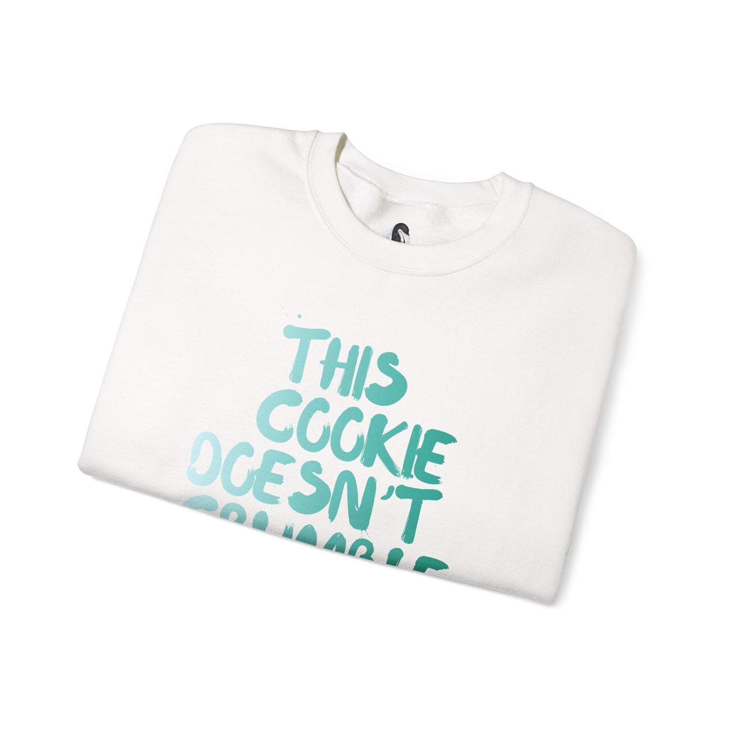 'This Cookie Doesn't Crumble Me' Crewneck Sweatshirt