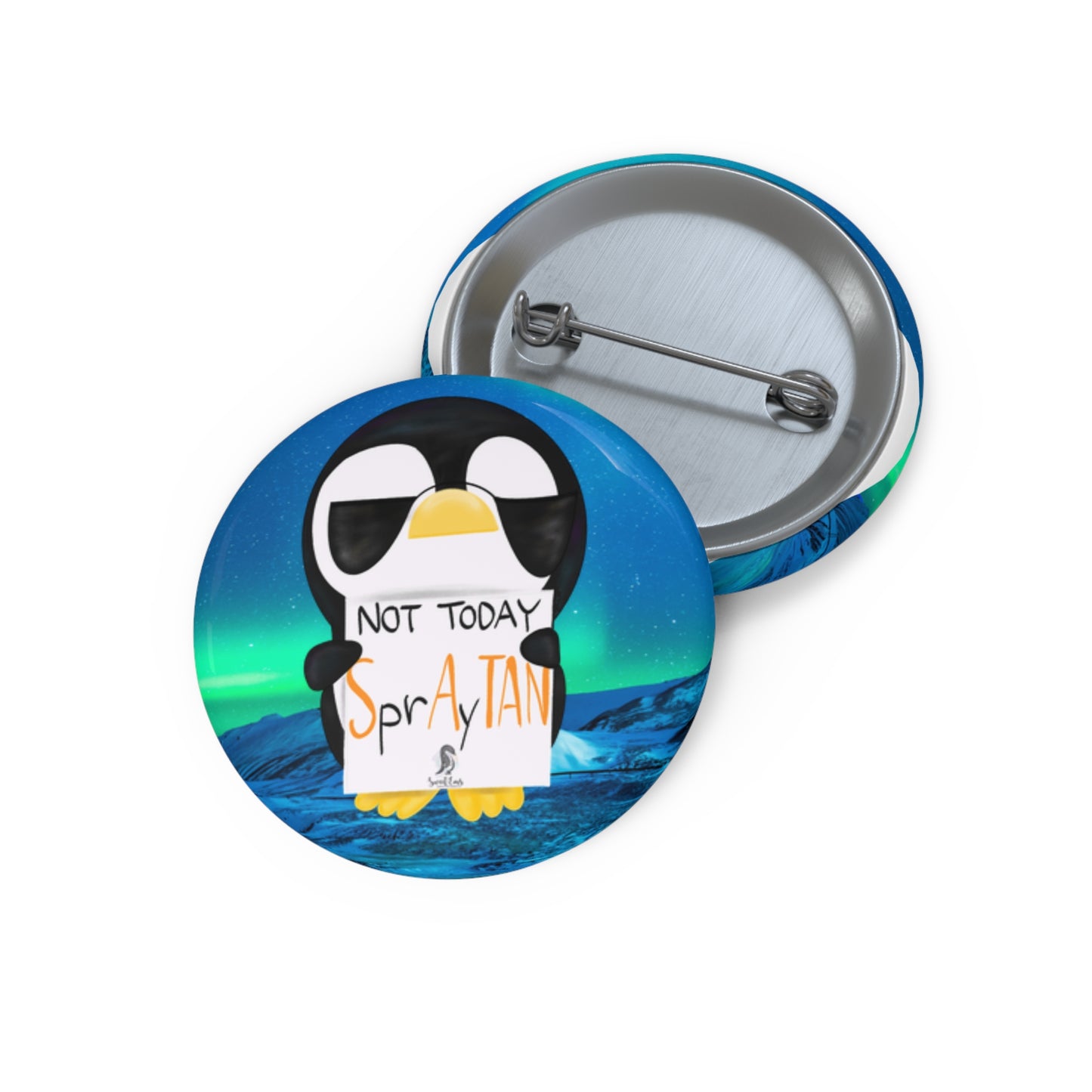Not Today SprAyTAN FDT Penguin Aurora Pin Button