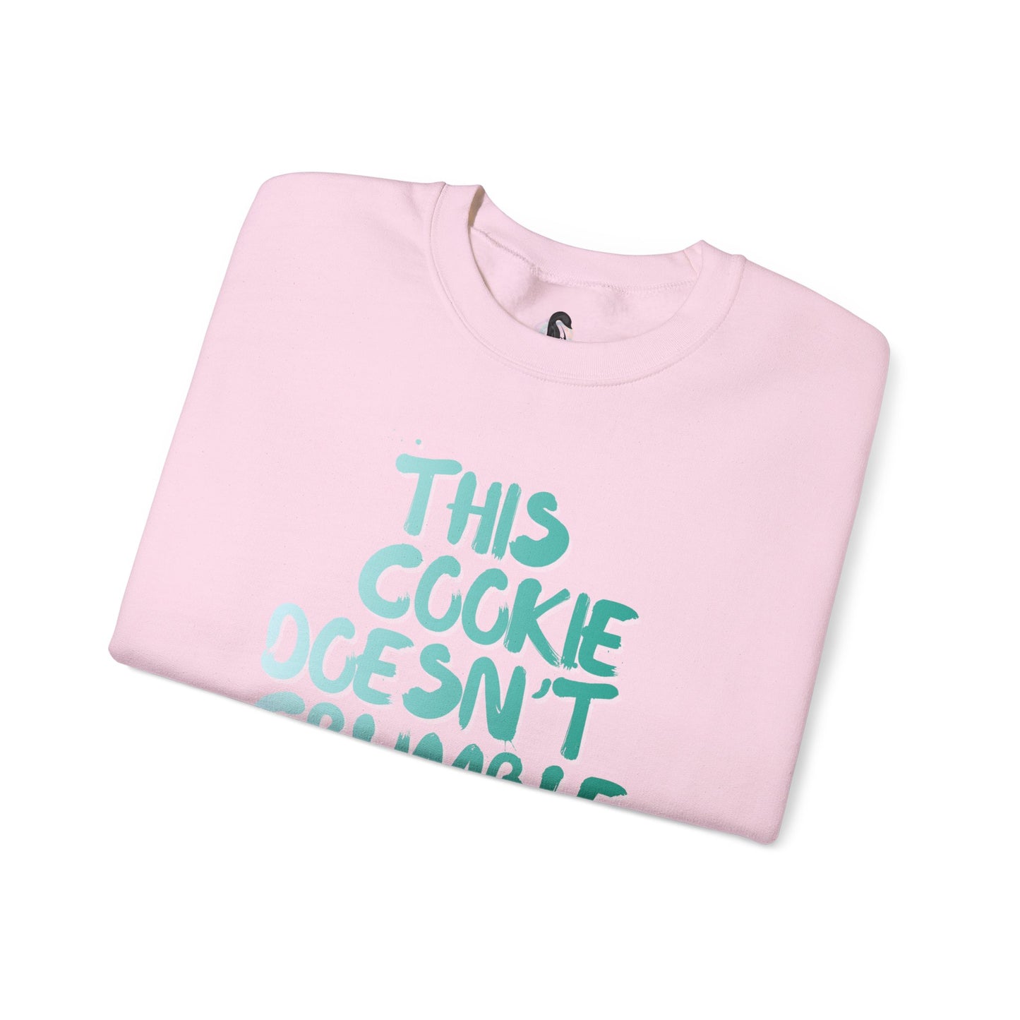 'This Cookie Doesn't Crumble Me' Crewneck Sweatshirt