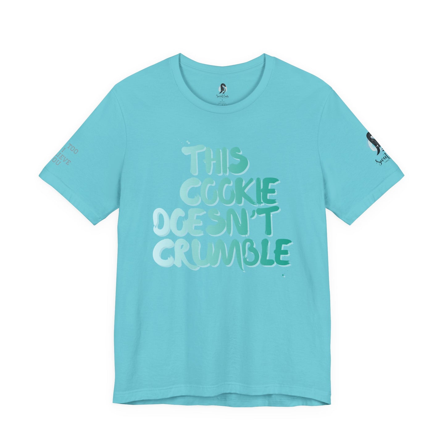 "This Cookie Doesn't Crumble" T