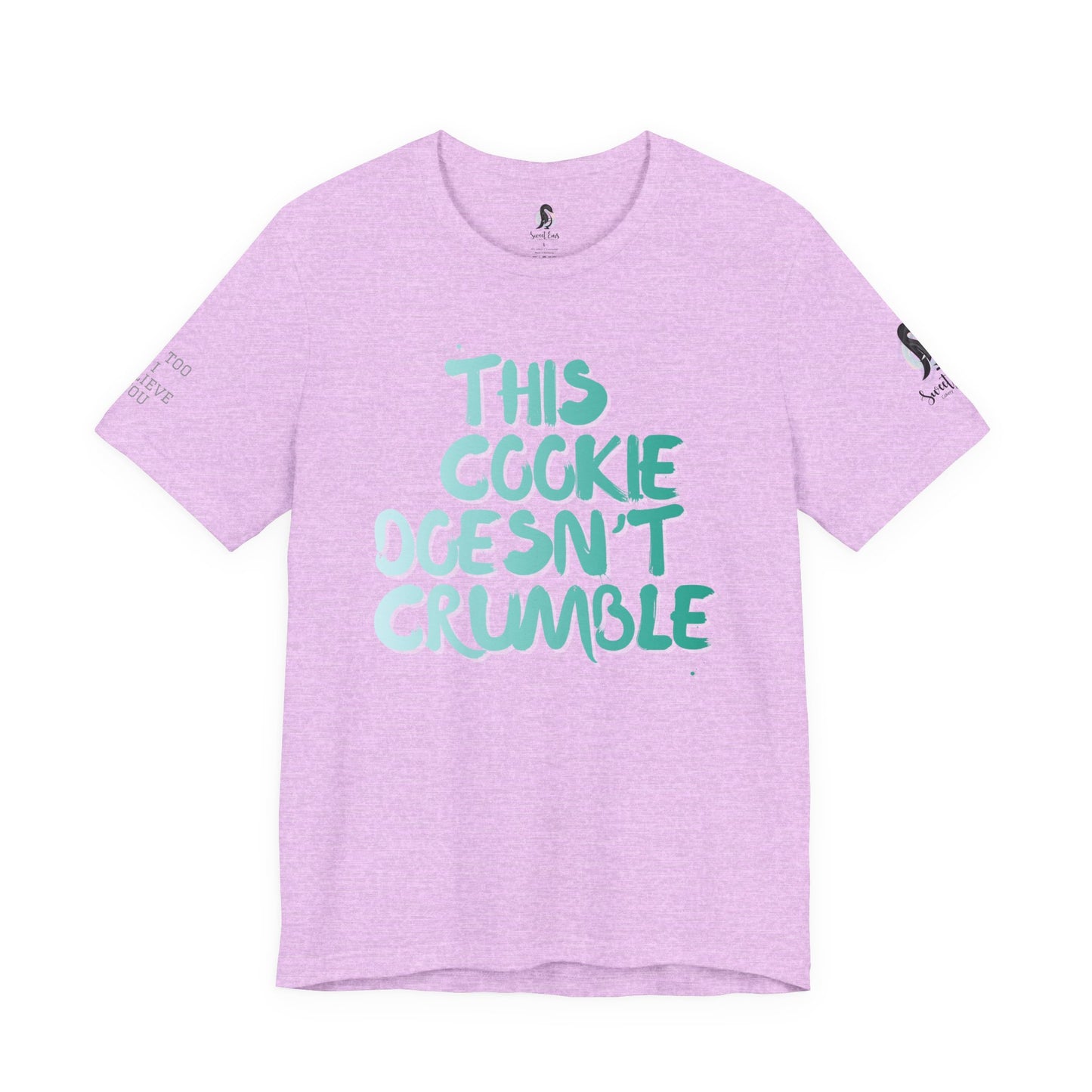 "This Cookie Doesn't Crumble" T