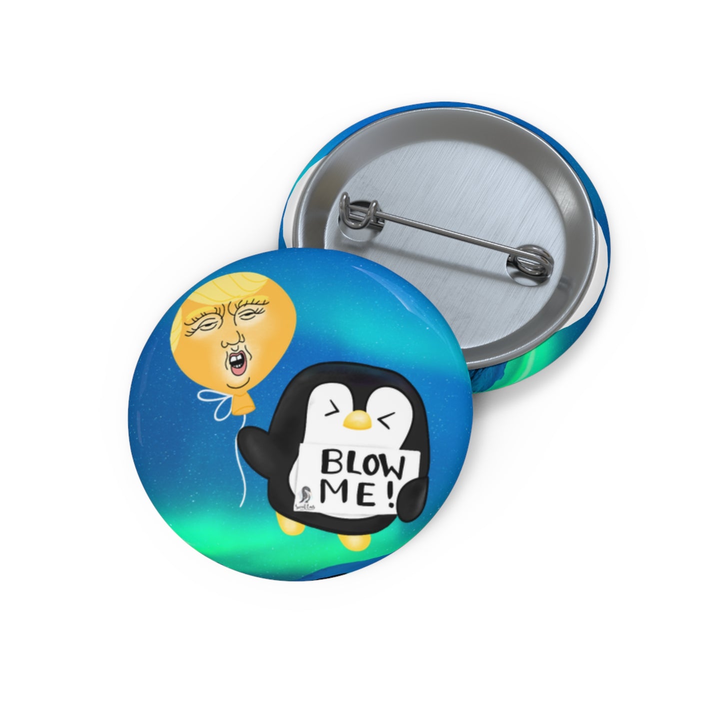 Blow Me Bubba FDT Penguin Aurora Pin Button