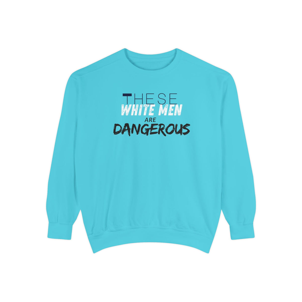 White Men are Dangerous Sweater