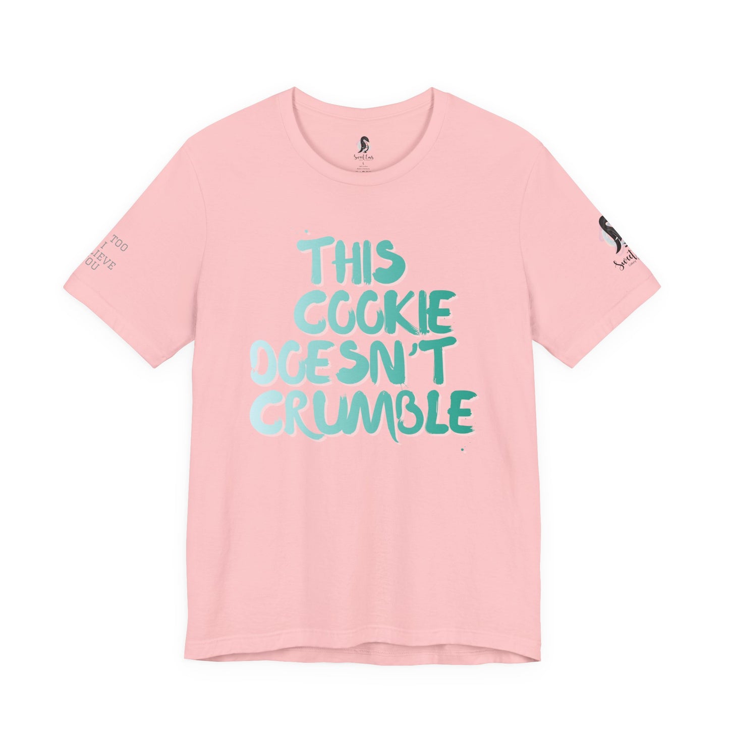 "This Cookie Doesn't Crumble" T