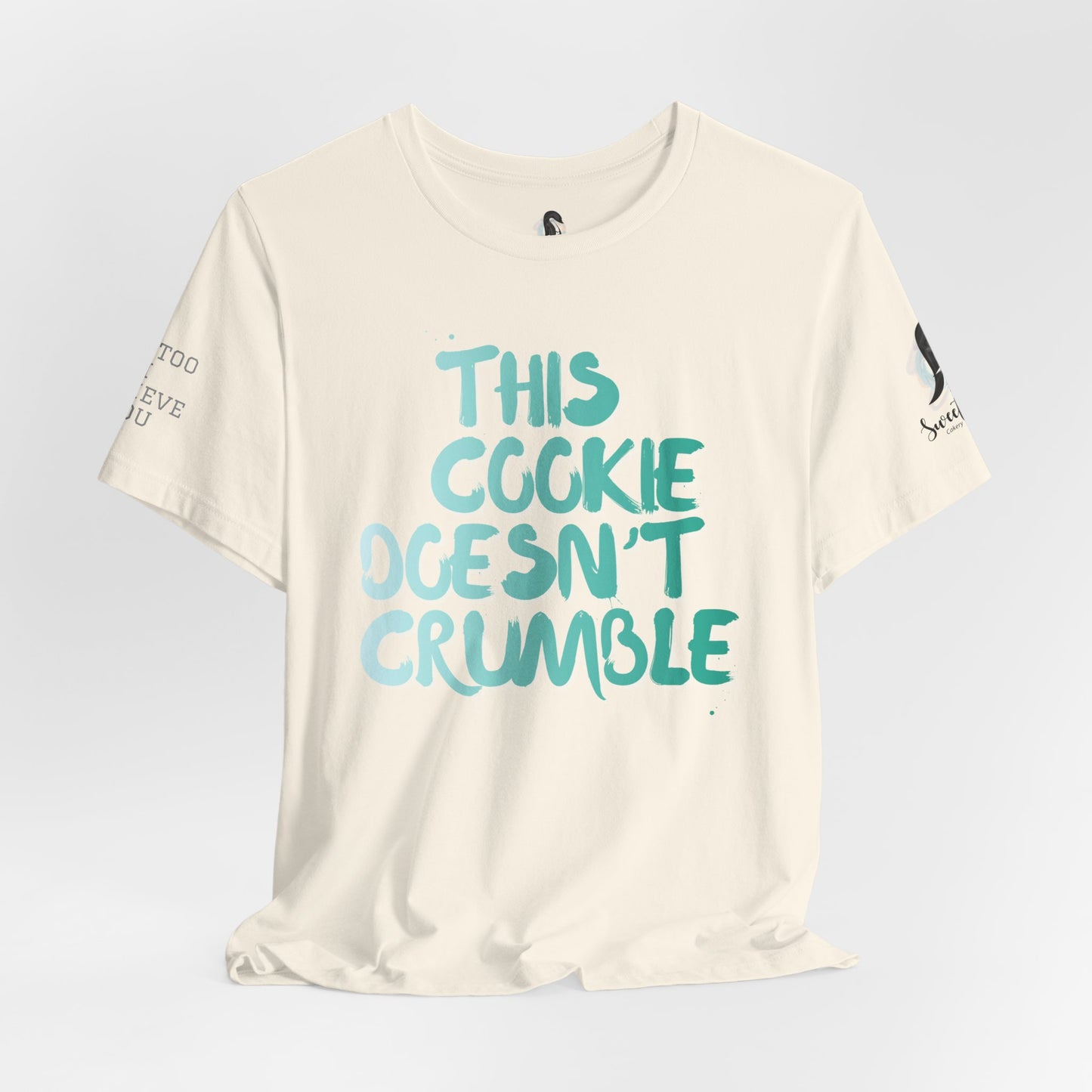 "This Cookie Doesn't Crumble" T
