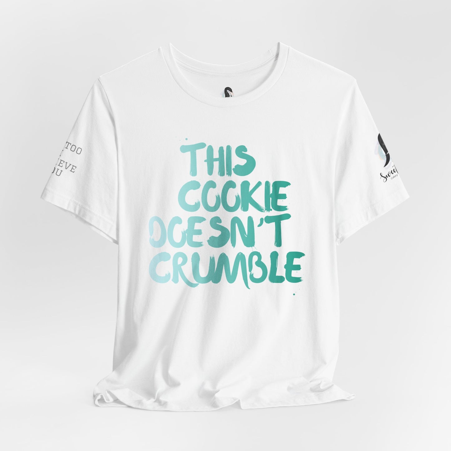"This Cookie Doesn't Crumble" T