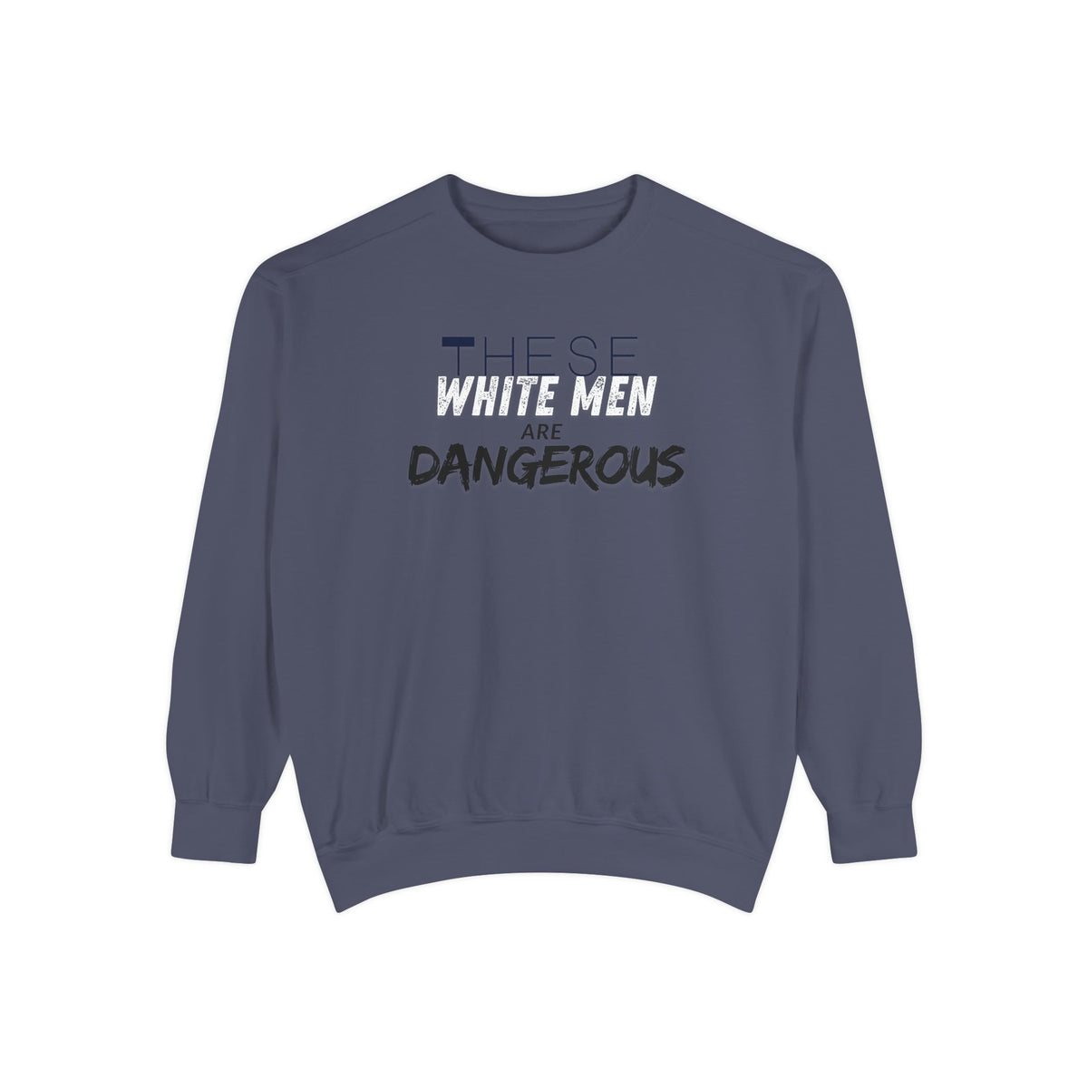 White Men are Dangerous Sweater