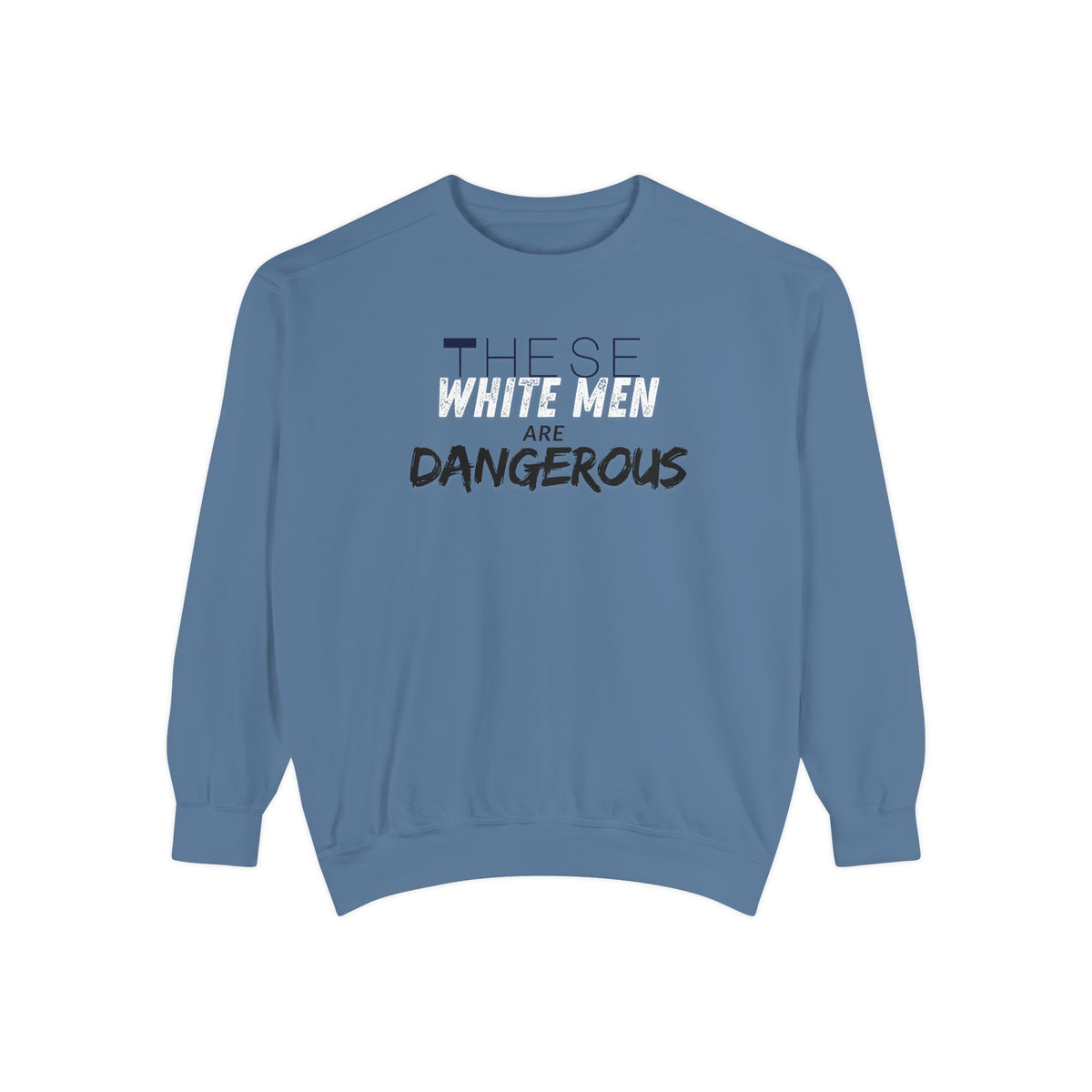 White Men are Dangerous Sweater