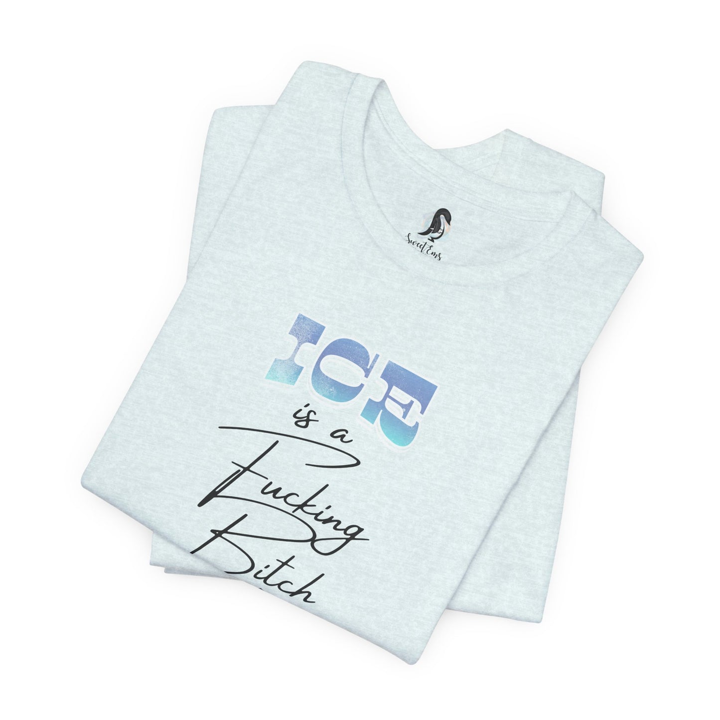 ICE is a Fucking Bitch T