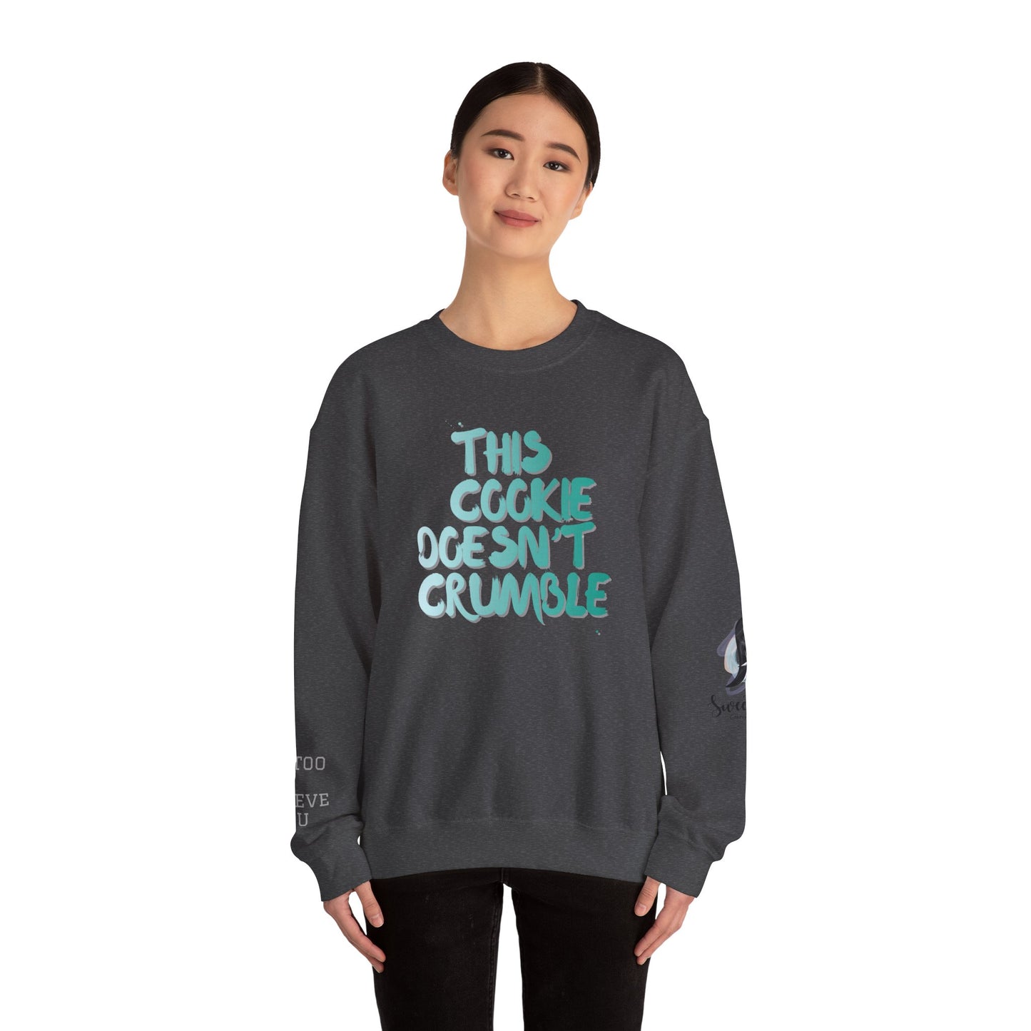 'This Cookie Doesn't Crumble Me' Crewneck Sweatshirt
